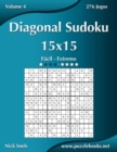 Image for Diagonal Sudoku 15x15 - Facil ao Extremo - Volume 4 - 276 Jogos