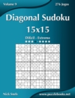 Image for Diagonal Sudoku 15x15 - Dificil ao Extremo - Volume 9 - 276 Jogos