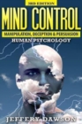 Image for Mind Control : Manipulation, Deception and Persuasion Exposed: Human Psychology
