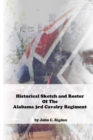 Image for Historical Sketch &amp; Roster Of The Alabama 3rd Cavalry Regiment
