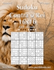 Image for Sudoku Contra o Rei 16x16 - Facil ao Extremo - Volume 5 - 276 Jogos