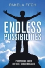 Image for Endless Possibilities : Prospering Under Difficult Circumstances
