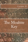 Image for The Moabite Key : Introduction to The Moabite Script: A Phenomenological and Grammatical Approach
