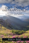 Image for Love, Death, and Transience: Letters from Dad to Family and Friends
