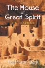 Image for House of Great Spirit: Six Stories