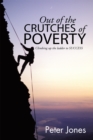 Image for Out of the Crutches of Poverty: Climbing up the Ladder to Success