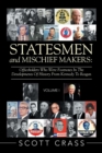 Image for Statesmen and Mischief Makers : Officeholders Who Were Footnotes in the Developments of History from Kennedy to Reagan