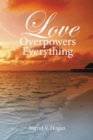 Image for Love Overpowers Everything