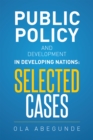 Image for Public Policy and Development in Developing Nations: Selected Cases
