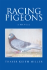 Image for Racing Pigeons: A Manual