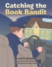 Image for Catching the Book Bandit.