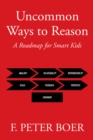 Image for Uncommon Ways to Reason: A Roadmap for Smart Kids