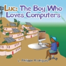 Image for Luc: The Boy Who Loves Computers