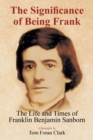 Image for Significance of Being Frank: The Life and Times of Franklin Benjamin Sanborn