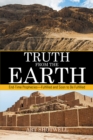 Image for Truth from the Earth: End-Time Prophecies-Fulfilled and Soon to Be Fulfilled
