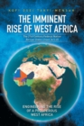 Image for The Imminent Rise of West Africa : The 21st Century Federal Nation: African States Union (A.S.U)
