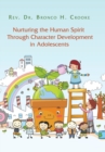 Image for Nurturing the Human Spirit Through Character Development in Adolescents