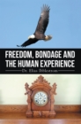 Image for Freedom, Bondage and the Human Experience