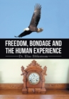 Image for Freedom, Bondage And The Human Experience
