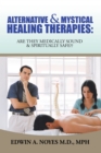 Image for Alternative &amp; Mystical Healing Therapies: Are They Medically Sound &amp; Spiritually Safe??