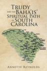 Image for Trudy and the Baha&#39;is&#39; Spiritual Path in South Carolina