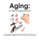 Image for Aging: A Hairy Experience