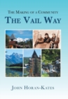 Image for The Making of a Community - The Vail Way