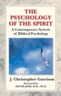 Image for Psychology of the Spirit: a Contemporary System of Biblical Psychology.