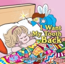 Image for I Want My Tooth Back