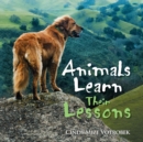 Image for Animals Learn Their Lessons