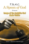 Image for T.u.a.c. A Spoon of God Presents Image of the Invisible God Made Visible