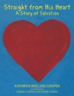 Image for Straight from His Heart: A Story of Salvation