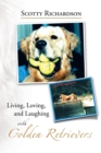 Image for Living, Loving, and Laughing with Golden Retrievers