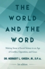 Image for The World and the Word : Making Sense of Social Science in an Age of Conflict, Opposition, and Grace
