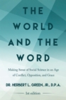 Image for World and the Word: Making Sense of Social Science in an Age of Conflict, Opposition, and Grace