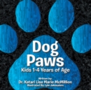 Image for Dog Paws: Kids 1-4 Years of Age.