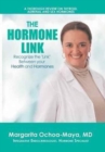 Image for The Hormone Link : Recognize the &quot;Link&quot; Between your Health and Hormones