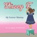 Image for Stacey F: My Forever Mommy