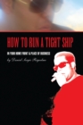Image for How to Run a Tight Ship: In Your Home Front &amp; Place of Business