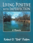 Image for Living Positive with Imperfection: A Memoir