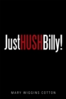 Image for Just Hush, Billy!