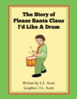 Image for The Story of Please Santa Claus I&#39;d Like A Drum