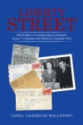 Image for Liberty Street: World War II correspondence between Janice Y. Chandler and Alfred G. Chandler, M.D.