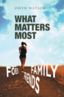 Image for What Matters Most: Family, Friends, and Foes
