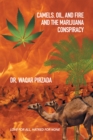 Image for Camels, Oil, and Fire and the Marijuana Conspiracy: Love for All, Hatred for None