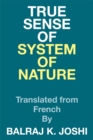 Image for True Sense of  System of Nature: Translated from French By