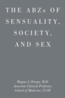 Image for ABZs OF SENSUALITY, SOCIETY, AND SEX