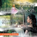 Image for Fairest Queen: A Snow White Story