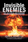 Image for Invisible Enemies of Atomic Veterans: And How They Were Betrayed