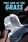 Image for This Side of the Grass : A Story of a Visually Impaired Cancer Survivor